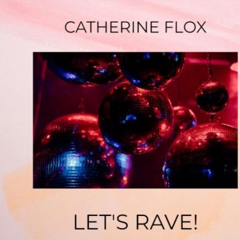 Catherine Flox - Let's Rave!