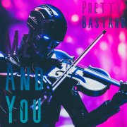 Pretty Bastard - Me and You - фото