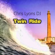 Chris Lyons DJ - Twin Ride (Extended Version)