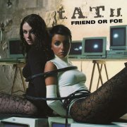 t. A. T. u. - Friend or Foe (Egor Ryzhov Remix) - фото