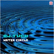 DJ.Tuch - Water Circle - фото