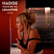 Hadise - Küçük Bir Yol (Lemantine remix) - фото