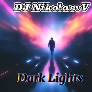 DJ NikolaevV - Dark Lights - фото