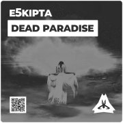 E5kipta - Dead Paradise ( Original Mix )