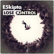 E5kipta - Lose Control ( Original Mix ) - фото