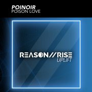 POINoir - Poison Love (Radio Edit) [Reason II Rise: UPLIFT] - фото