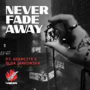 P.T. Adamczyk feat. Saser Team TYBON Con  - Never Fade Away - фото