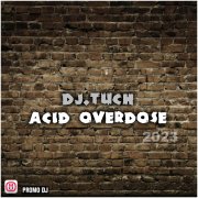 DJ.Tuch - Acid Overdose - фото