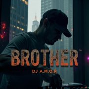 DJ A.M.O.R. - Brother (Jungle and DnB)