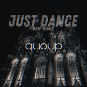 quoup, Lady Gaga - JUST DANCE (DRIP) - фото