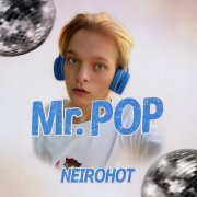 NEIROHOT - MR. POP (PROD. BY PRODZF) - фото