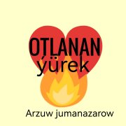 Arzuw jumanazarow  türkmen rep otlanan yurek