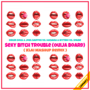 Sexy Bitch Trouble (Ouija Board) (Klai Mashup Remix)