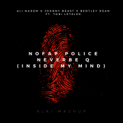 Nofap Police Neverbe Q (Inside My Mind) (Klai Mashup)
