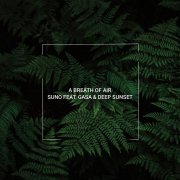 SUNO Feat. GASA & Deep Sunset - A Breath Of Air  (Original