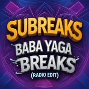 SubreakS - Baba Yaga Breaks (Radio Edit)
