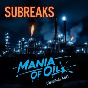 SubreakS - Mania of Oil (Original mix)