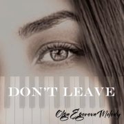 OlgaEgorovaMelody - Don’t leave