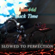 kam44d - Back Time (Slowed)