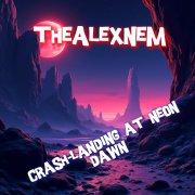 TheAlexNem - Crash-landingAtNeonDawn