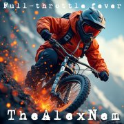 TheAlexNem - Full-throttle fever