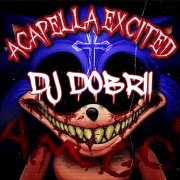 dj dobrii - acapella excited