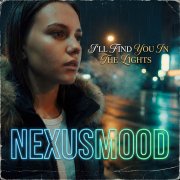 NexusMood - Ill Find You in the Lights