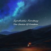 Synthetic Fantasy - The Choice Of Freedom