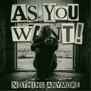 As You Want! - Nothing Anymore