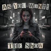 As You Want - The Show