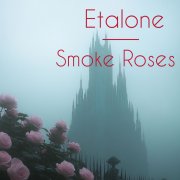 Etalone - Smoke Roses