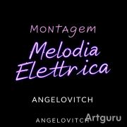 ANGELOVITCH - Montagem Melodia elettrica 0.1