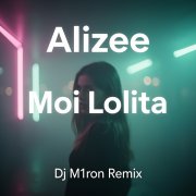 Alizee - Moi Lolita (Dj M1ron Remix)