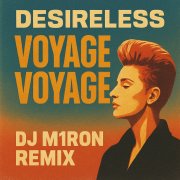 Desireless - Voyage Voyage (Dj M1ron Remix)