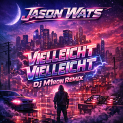 Jason Wats feat Dj M1ron - Jason Wats - Vielleicht