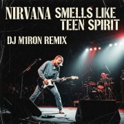 Nirvana - Smells Like Teen Spirit (Dj M1ron Remix)
