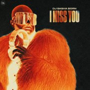 Dj Sasha Born - I miss you