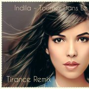 Indila - Tourner Dans Le Vide(Tirance Remix)