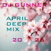 dj gunner - april deep mix 2026