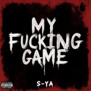 S-YA - My Fucking Game