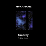 NVXAMANE - Gmorny (Arabian Version)