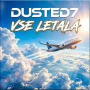Dusted7 - Vse Letala