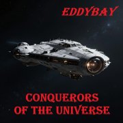 Eddybay - Conquerors of the Universe