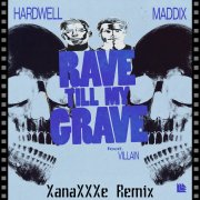 Hardwell & Maddix feat. Villain - Rave Till My Grave