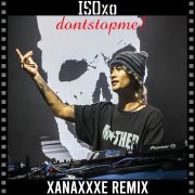 ISOxo - dontstopme (XanaXXXe Remix)