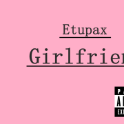 Etupax Girlfriend