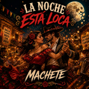 Machete - La Noche Está Loca