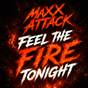 Maxx Attack - Feel The Fire Tonight