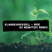 Klangkarussell - Ride (DJ Nowitzki Remix)