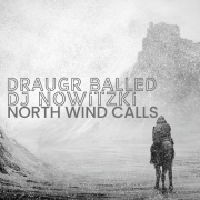 Draugr Balled & DJ Nowitzki - North wind calls (Северный